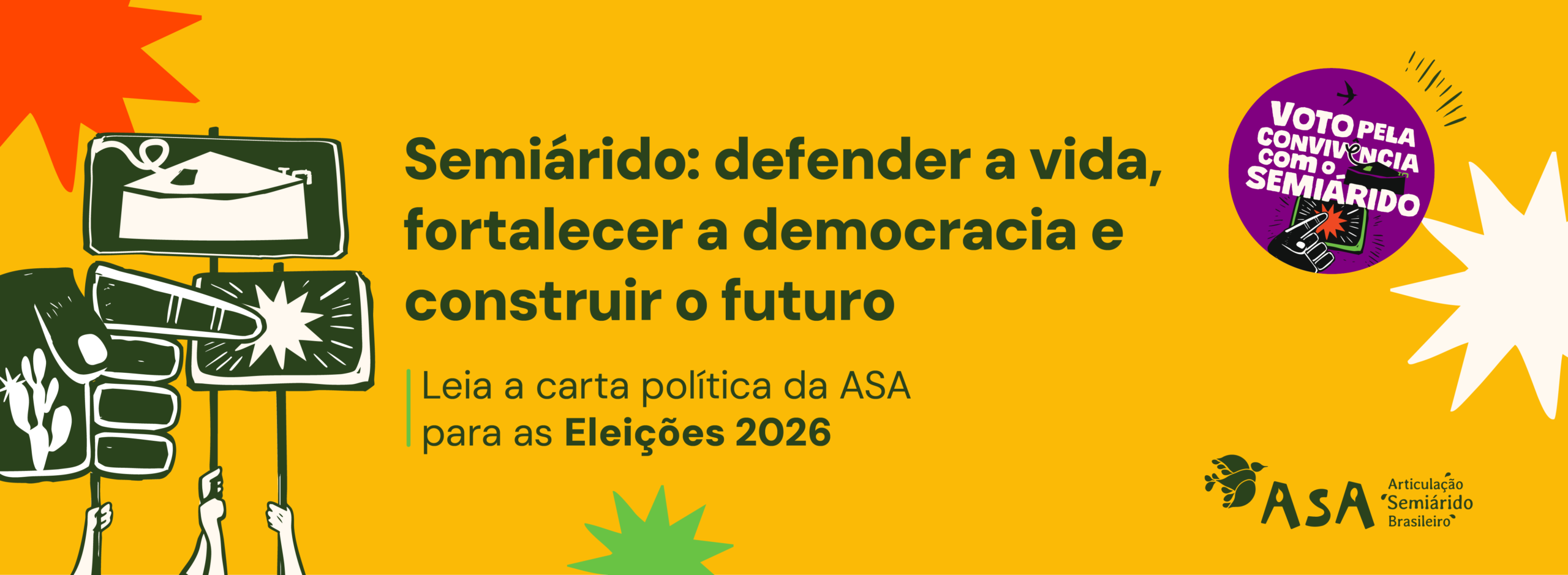 Banner ASA com mãos erguendo placas de protesto estilo xilogravura sobre fundo amarelo, ao lado do texto "Semiárido: defender a vida, fortalecer a democracia e construir o futuro — Leia a carta política da ASA para as Eleições 2026", com selo circular roxo "Voto pela convivência com o Semiárido" e logo da ASA.