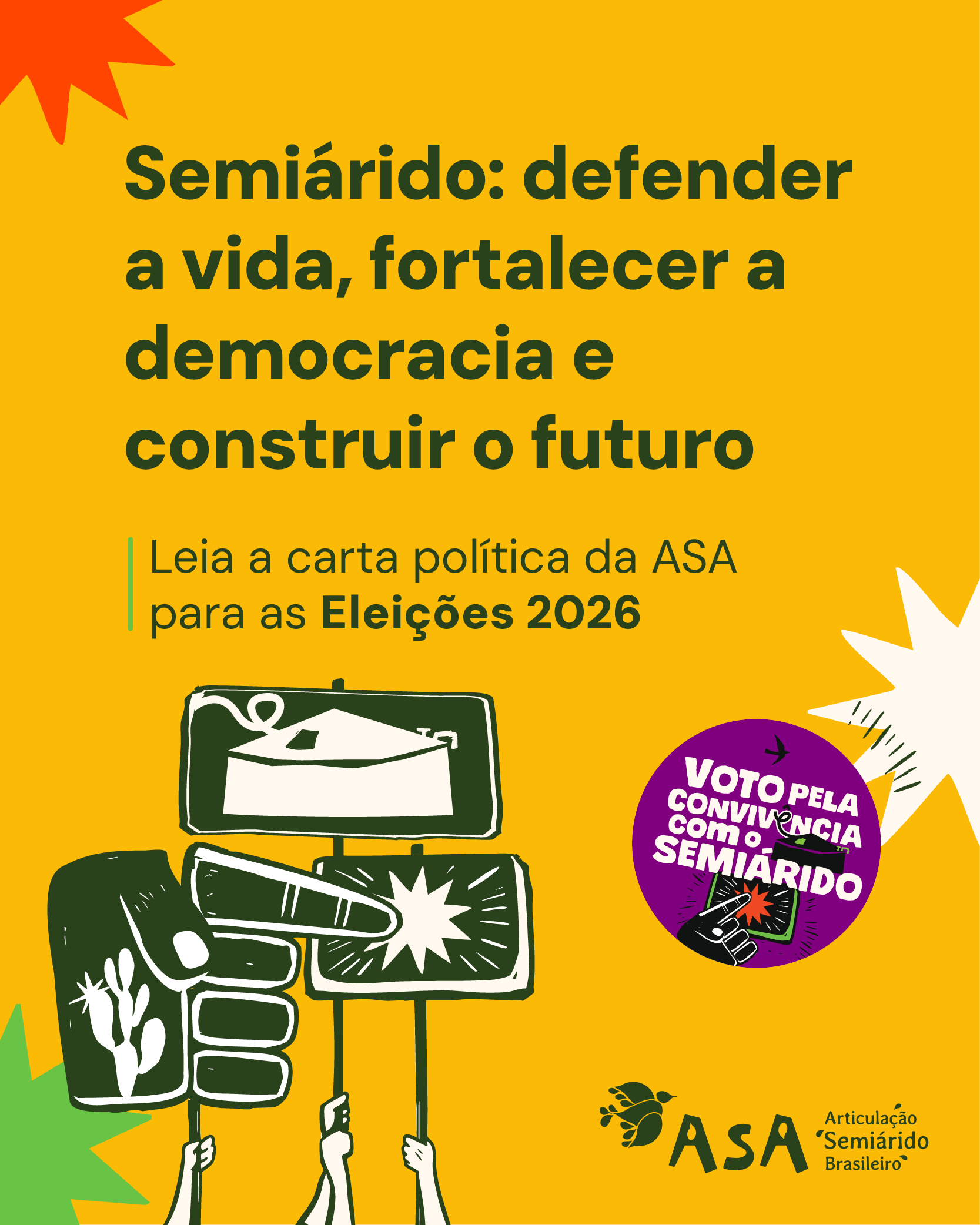 Banner ASA com mãos erguendo placas de protesto estilo xilogravura sobre fundo amarelo, ao lado do texto "Semiárido: defender a vida, fortalecer a democracia e construir o futuro — Leia a carta política da ASA para as Eleições 2026", com selo circular roxo "Voto pela convivência com o Semiárido" e logo da ASA.