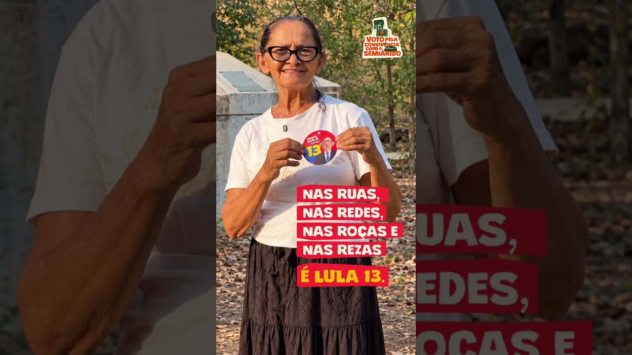 O Semiárido bota fé em Lula 13!