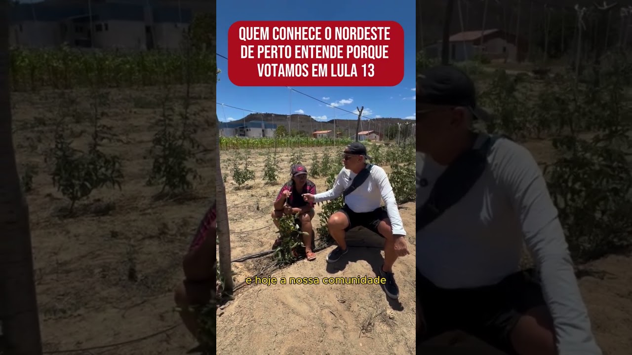 Quem conhece o Nordeste de perto entende porque votamos em Lula 13